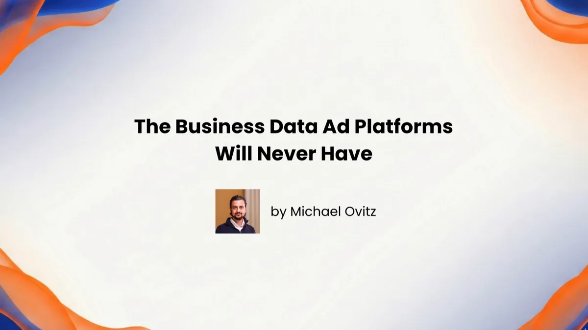 Business Data Ad Platforms Will Never Have
