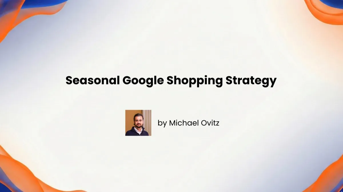 Seasonal Google Shopping Strategy: How to Shift Budget Between Collections